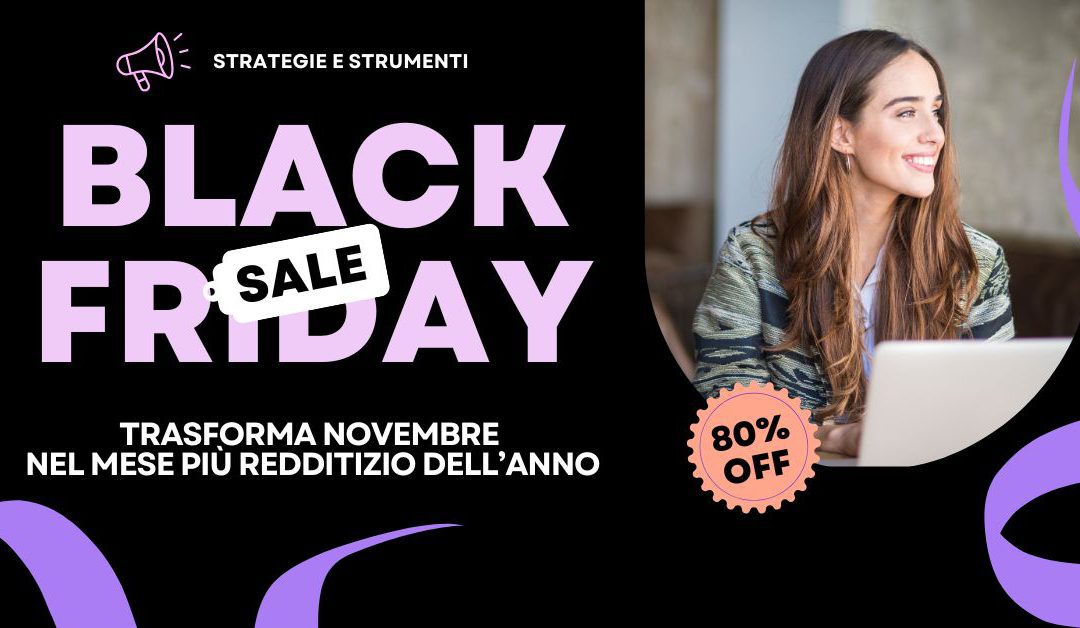 Strategie e Strumenti per lanciare la tua offerta Black Friday